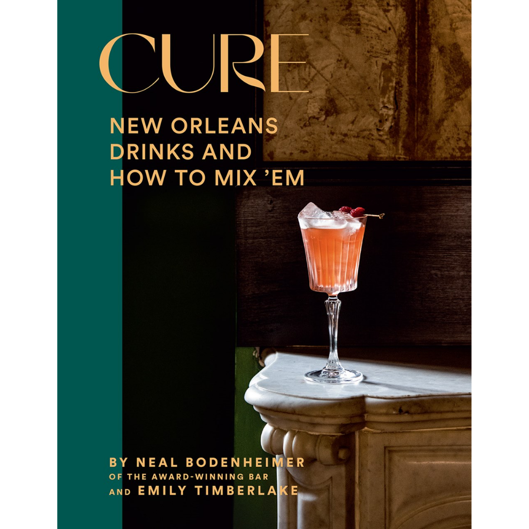 Cure: New Orleans Drinks and How to Mix 'Em